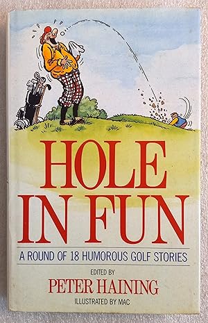 Immagine del venditore per Hole in Fun: A Round of 18 Humourous Golf Stories venduto da SF & F Books