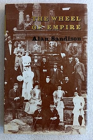 Imagen del vendedor de The Wheel of Empire: A Study of the Imperial Idea in Some Late Nineteenth and Early Twentieth Century Fiction a la venta por SF & F Books