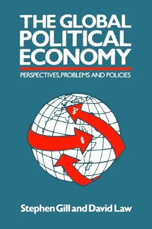 Bild des Verkufers fr The Global Political Economy: Perspectives, Problems, and Policies by Gill, Stephen, Law, David [Paperback ] zum Verkauf von booksXpress