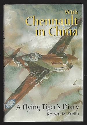 Seller image for With Chennault in China: A Flying Tiger's Diary; (Signed) for sale by Warwick Books, member IOBA