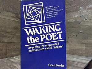 Seller image for Waking the poet: Acquiring the deep seated crafts usually called 'talents' for sale by Archives Books inc.