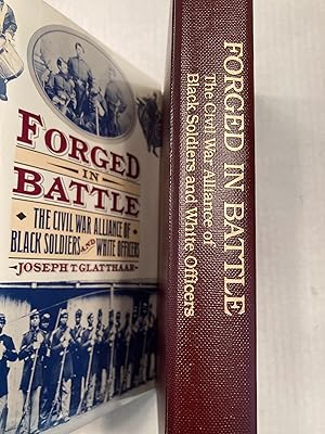 Forged in Battle The Civil War Alliance of Black Soldiers and White Officers