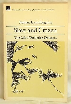 Bild des Verkufers fr Slave and Citizen: Life of Frederick Douglass (Library of American Biography) zum Verkauf von Argyl Houser, Bookseller