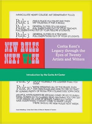 Imagen del vendedor de New Rules Next Week : Corita Kent's Legacy Through the Eyes of Twenty Artists and Writers a la venta por GreatBookPricesUK