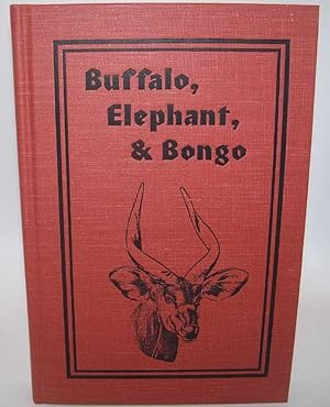 Buffalo, Elephant, and Bongo: Alone in the Savannas and Rain Forests of the Cameroon