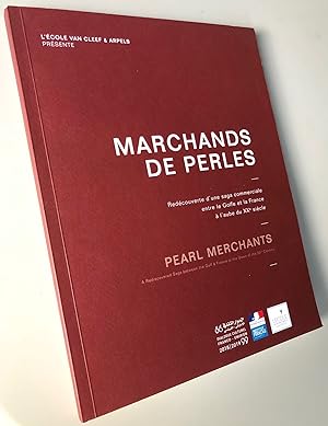 Marchands de perles redécouverte d'une saga commerciale entre le Golfe et la France à l'aube du X...