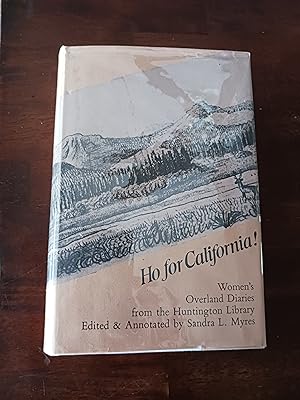 Imagen del vendedor de Ho for California! Women's Overland Diaries from the Huntington Library a la venta por Gargoyle Books, IOBA