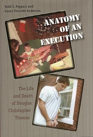 Imagen del vendedor de Anatomy of an Execution: The Life and Death of Douglas Christopher Thomas a la venta por A Cappella Books, Inc.