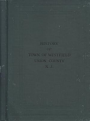 Image du vendeur pour History of Town of Westfield Union County, New Jersey mis en vente par Americana Books, ABAA