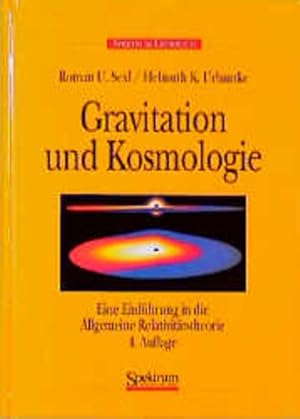 Gravitation und Kosmologie: Eine Einführung in die Allgemeine Relativitätstheorie