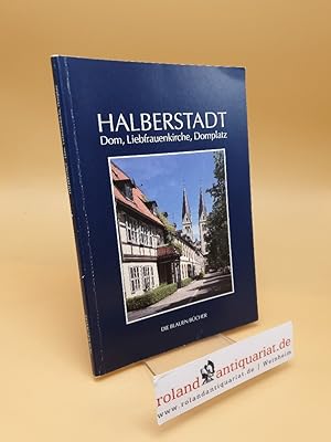 Imagen del vendedor de Halberstadt ; Dom, Liebfrauenkirche, Domplatz a la venta por Roland Antiquariat UG haftungsbeschrnkt