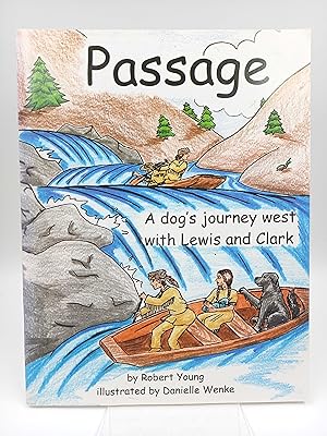 Bild des Verkufers fr Passage A dog's journey west with Lewis and Clark zum Verkauf von Antiquariat Smock