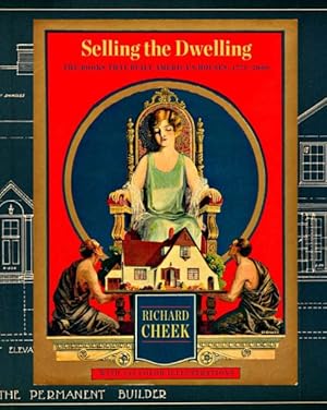 Seller image for Selling the Dwelling : The Books That Built America's Houses, 1775-2000 for sale by GreatBookPricesUK