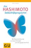 Das Hashimoto-Selbsthilfeprogramm: Mit Naturheilkunde zu neuer Energie und Ausgeglichenheit (Read...