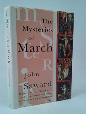 Bild des Verkufers fr The Mysteries of March: Hans Urs Von Balthasar on the Incarnation and Easter zum Verkauf von ThriftBooksVintage