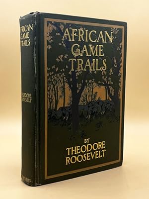 African Game Trails: An Account of the African Wanderings of an American Hunter-Naturalist