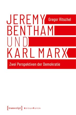 Bild des Verkufers fr Jeremy Bentham und Karl Marx Zwei Perspektiven der Demokratie zum Verkauf von Bunt Buchhandlung GmbH