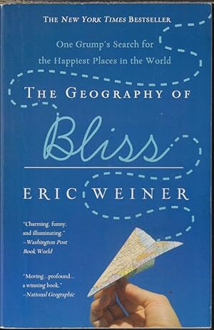 Seller image for THE GEOGRAPHY OF BLISS; One Grump's Search for the Happiest Places in the World for sale by Books from the Crypt