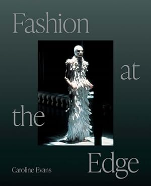 Imagen del vendedor de Fashion at the Edge : Spectacle, Modernity, and Deathliness a la venta por GreatBookPricesUK