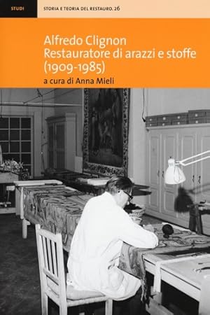 Immagine del venditore per Alfredo Clignon restauratore di arazzi e stoffe (1909-1985). venduto da FIRENZELIBRI SRL