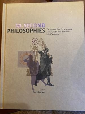 Bild des Verkufers fr 30-Second Philosophies : The 50 Most Thought-Provoking Philosophies, Each Explained in Half a Minute zum Verkauf von Sparrow Reads