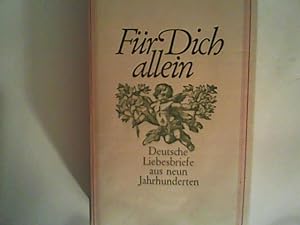 Seller image for Fr Dich allein . Deutsche Liebesbriefe aus neun Jahrhunderten for sale by ANTIQUARIAT FRDEBUCH Inh.Michael Simon