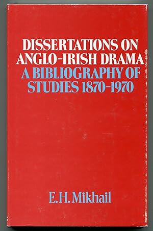 Seller image for Dissertations on Anglo-Irish Drama: A Bibliography of Studies 1870-1970 for sale by Between the Covers-Rare Books, Inc. ABAA