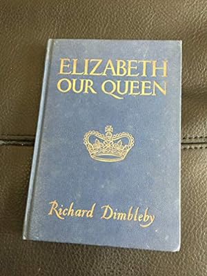 Immagine del venditore per Elizabeth Our Queen venduto da WeBuyBooks