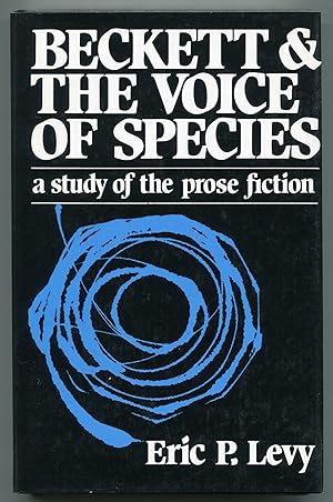 Bild des Verkufers fr Beckett and the Voice of Species: A Study of the Prose Fiction zum Verkauf von Between the Covers-Rare Books, Inc. ABAA