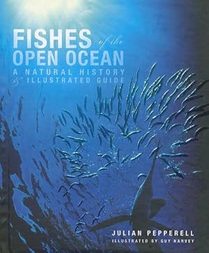 Immagine del venditore per Fishes of the Open Ocean: A Natural History & Illustrated Guide (Hardcover) venduto da CitiRetail