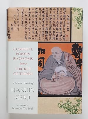 Complete Poison Blossoms from a Thicket of Thorn: The Zen Records of Hakuin Ekaku