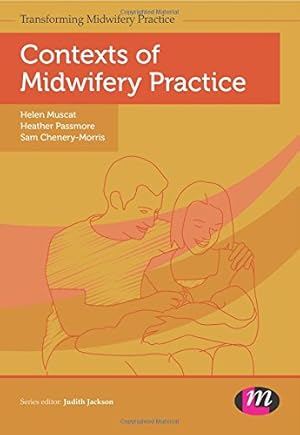 Seller image for Contexts of Midwifery Practice (Transforming Midwifery Practice Series) by Muscat, Helen, Passmore, Heather, Chenery-Morris, Sam [Paperback ] for sale by booksXpress