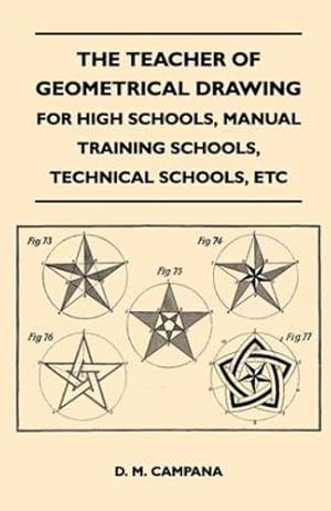 Imagen del vendedor de The Teacher of Geometrical Drawing - For High Schools, Manual Training Schools, Technical Schools, Etc [Soft Cover ] a la venta por booksXpress