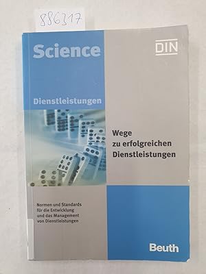 Wege zu erfolgreichen Dienstleistungen : (Normen und Standards für die Entwicklung und das Manage...