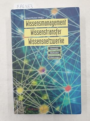 Wissensmanagement : Wissenstransfer : Wissensnetzwerke : Konzepte Methoden Erfahrungen :