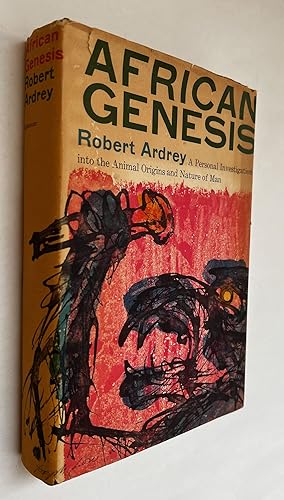 African Genesis: A Personal Investigation Into the Animal Origins and Nature of Man; Robert Ardre...