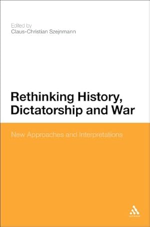 Bild des Verkufers fr Rethinking History, Dictatorship and War: New Approaches and Interpretations [Soft Cover ] zum Verkauf von booksXpress