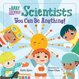 Image du vendeur pour Baby Loves Scientists : You Can Be Anything! mis en vente par GreatBookPrices