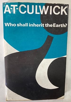 Who Shall Inherit the Earth?