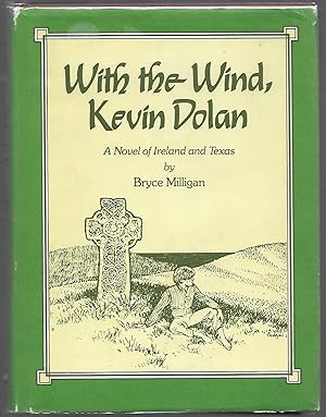 Seller image for With the Wind, Kevin Dolan A Novel of Ireland and Texas for sale by Tome Sweet Tome