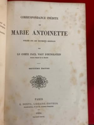 Correspondance inédite de Marie-Antoinette publiée sur les documents originaux par le Comte Paul ...