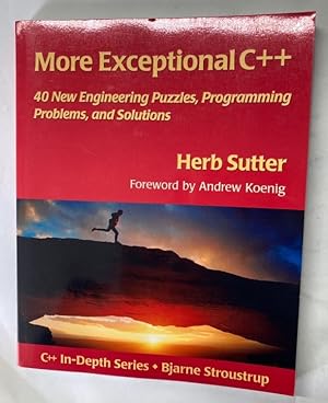 Seller image for More Exceptional C++. 40 New Engineering Puzzles, Programming Problems and Solutions. for sale by Plurabelle Books Ltd