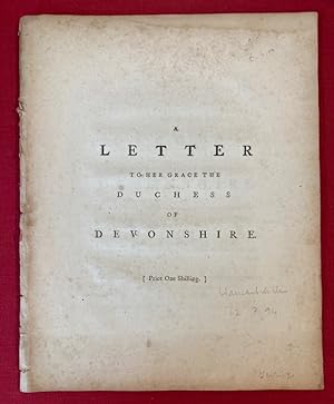 A Letter to Her Grace the Duchess of Devonshire. A New Edition.