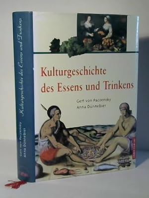 Bild des Verkufers fr Kulturgeschichte des Essens und Trinkens zum Verkauf von Celler Versandantiquariat