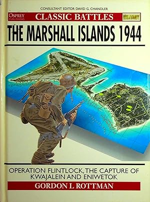 Seller image for Classic Battles: The Marshall Islands 1944 Operation Flintlock, the Capture of Kwajalein and Eniwetok for sale by Adventures Underground