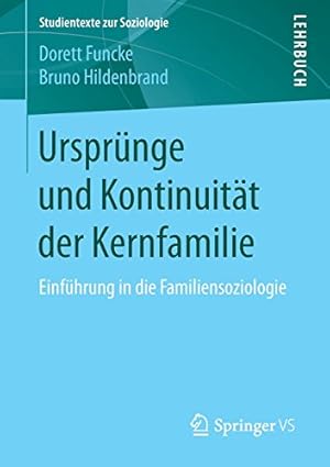 Seller image for Ursprünge und Kontinuität der Kernfamilie: Einführung in die Familiensoziologie (Studientexte zur Soziologie) (German Edition) by Funcke, Dorett, Hildenbrand, Bruno [Paperback ] for sale by booksXpress