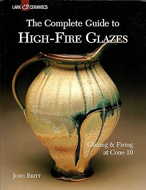 The Complete Guide to High-Fire Glazes: Glazing & Firing at Cone 10