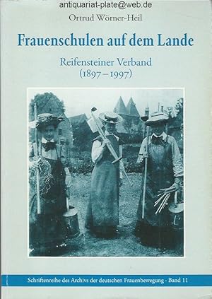 Bild des Verkufers fr Frauenschulen auf dem Lande. Reifensteiner Verband 1897 - 1997. Herausgeber: Reifensteiner Verband. Aus der Reihe: Schriftenreihe des Archivs der Deutschen Frauenbewegung, Band 11. zum Verkauf von Antiquariat-Plate