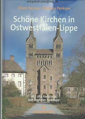 Schöne Kirchen in Ostwestfalen-Lippe. Oliver Karnau. Barbara Pankoke. Mit Farbfotos von Andreas L...