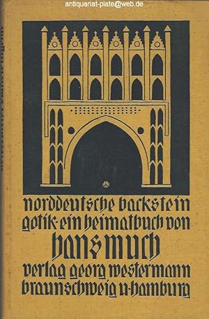 Norddeutsche Backsteingotik. Ein Heimatbuch. Aus der Reihe: Hansische Welt, Nr. 1.